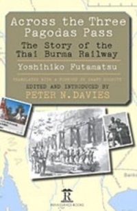 cover of the book Across the Three Pagodas Pass: The Story of the Thai-Burma Railway