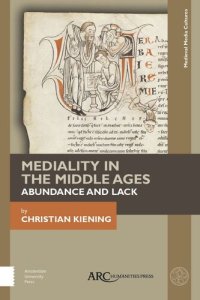 cover of the book Mediality in the Middle Ages: Abundance and Lack