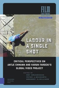 cover of the book Labour in a Single Shot: Critical Perspectives on Antje Ehmann and Harun Farocki’s Global Video Project