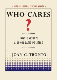 cover of the book Who Cares?: How to Reshape a Democratic Politics