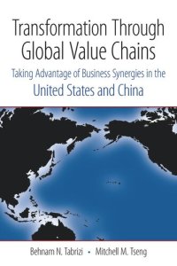 cover of the book Transformation Through Global Value Chains: Taking Advantage of Business Synergies in the United States and China
