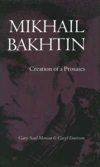 cover of the book Mikhail Bakhtin: Creation of a Prosaics