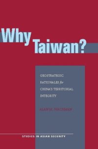 cover of the book Why Taiwan?: Geostrategic Rationales for China's Territorial Integrity