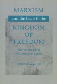 cover of the book Marxism and the Leap to the Kingdom of Freedom: The Rise and Fall of the Communist Utopia