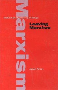 cover of the book Leaving Marxism: Studies in the Dissolution of an Ideology