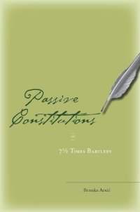 cover of the book Passive Constitutions or 7 1/2 Times Bartleby