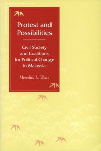 cover of the book Protest and Possibilities: Civil Society and Coalitions for Political Change in Malaysia