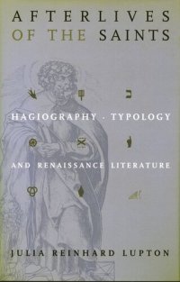 cover of the book Afterlives of the Saints: Hagiography, Typology, and Renaissance Literature