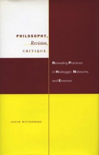 cover of the book Philosophy, Revision, Critique: Rereading Practices in Heidegger, Nietzsche, and Emerson