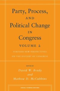 cover of the book Party, Process, and Political Change in Congress, Volume 2: Further New Perspectives on the History of Congress