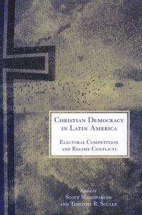 cover of the book Christian Democracy in Latin America: Electoral Competition and Regime Conflicts