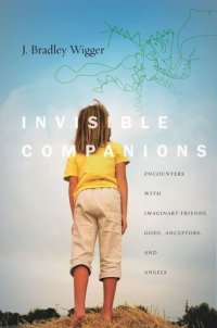 cover of the book Invisible Companions: Encounters with Imaginary Friends, Gods, Ancestors, and Angels