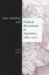 cover of the book State Building and Political Movements in Argentina, 1860-1916