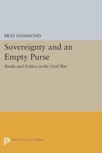 cover of the book Sovereignty and an Empty Purse: Banks and Politics in the Civil War