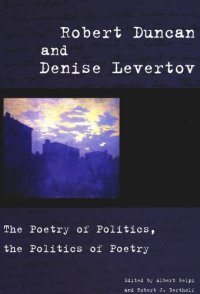 cover of the book Robert Duncan and Denise Levertov: The Poetry of Politics, the Politics of Poetry