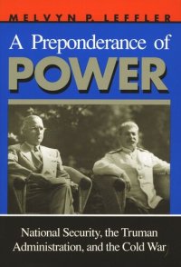 cover of the book A Preponderance of Power: National Security, the Truman Administration, and the Cold War