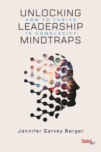 cover of the book Unlocking Leadership Mindtraps: How to Thrive in Complexity