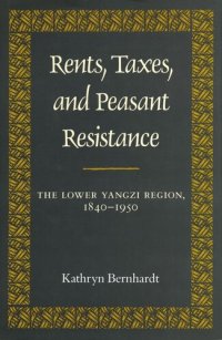 cover of the book Rents, Taxes, and Peasant Resistance: The Lower Yangzi Region, 1840-1950