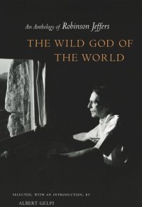 cover of the book The Wild God of the World: An Anthology of Robinson Jeffers