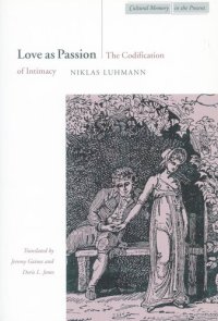 cover of the book Love as Passion: The Codification of Intimacy