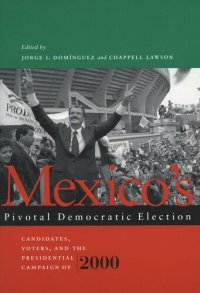 cover of the book Mexico’s Pivotal Democratic Election: Candidates, Voters, and the Presidential Campaign of 2000