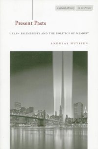 cover of the book Present Pasts: Urban Palimpsests and the Politics of Memory