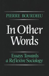 cover of the book In Other Words: Essays Toward a Reflexive Sociology