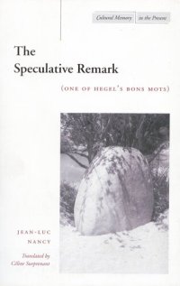 cover of the book The Speculative Remark: (One of Hegel’s Bons Mots)