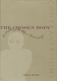 cover of the book The Chosen Body: The Politics of the Body in Israeli Society