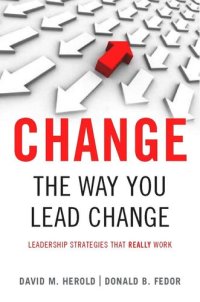 cover of the book Change the Way You Lead Change: Leadership Strategies that REALLY Work