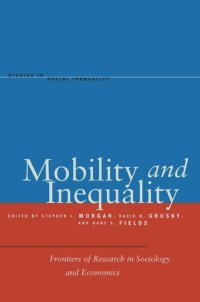 cover of the book Mobility and Inequality: Frontiers of Research in Sociology and Economics