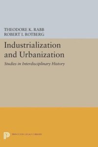 cover of the book Industrialization and Urbanization: Studies in Interdisciplinary History