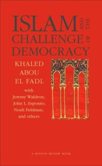 cover of the book Islam and the Challenge of Democracy: A Boston Review Book