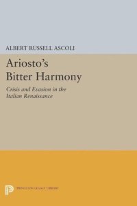 cover of the book Ariosto's Bitter Harmony: Crisis and Evasion in the Italian Renaissance