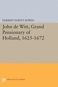 cover of the book John de Witt, Grand Pensionary of Holland, 1625-1672