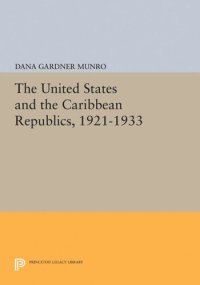 cover of the book The United States and the Caribbean Republics, 1921-1933