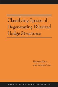 cover of the book Classifying Spaces of Degenerating Polarized Hodge Structures. (AM-169)