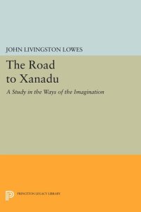 cover of the book The Road to Xanadu: A Study in the Ways of the Imagination