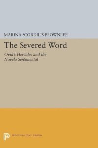 cover of the book The Severed Word: Ovid's Heroides and the Novela Sentimental