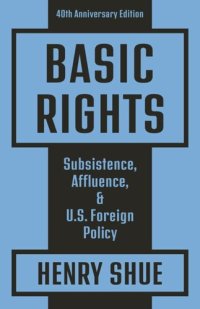 cover of the book Basic Rights: Subsistence, Affluence, and U.S. Foreign Policy: 40th Anniversary Edition