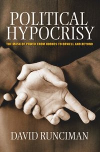 cover of the book Political Hypocrisy: The Mask of Power, from Hobbes to Orwell and Beyond