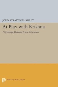 cover of the book At Play with Krishna: Pilgrimage Dramas from Brindavan