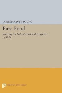 cover of the book Pure Food: Securing the Federal Food and Drugs Act of 1906