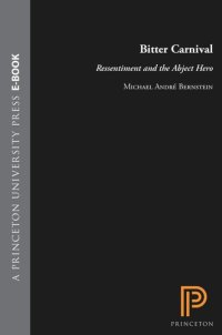 cover of the book Bitter Carnival: Ressentiment and the Abject Hero