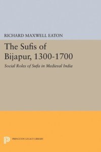 cover of the book The Sufis of Bijapur, 1300-1700: Social Roles of Sufis in Medieval India