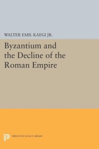 cover of the book Byzantium and the Decline of the Roman Empire