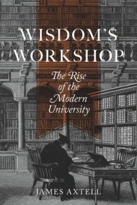 cover of the book Wisdom's Workshop: The Rise of the Modern University