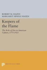 cover of the book Keepers of the Flame: The Role of Fire in American Culture, 1775-1925