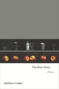 cover of the book The River Twice: Poems