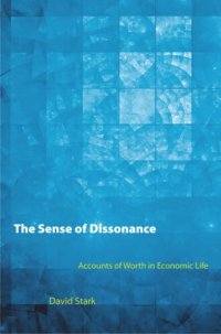 cover of the book The Sense of Dissonance: Accounts of Worth in Economic Life